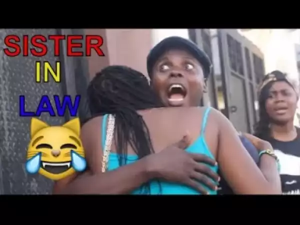 Video: SISTER-IN-LAW | Latest 2018 Nigerian Comedy